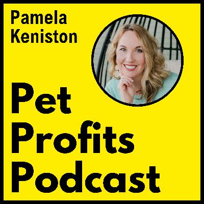 Pet Profits Podcast - Pamela Keniston, Big Paws Marketing