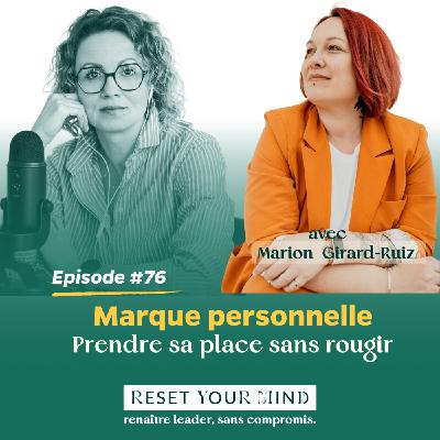 Ep#76 - Personal Branding - prendre sa place sans rougir avec Marion Girard Ruiz