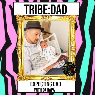 Expecting Dad with DJ Hapa