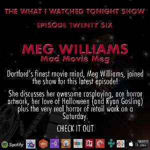 The What I Watched Tonight Show - Meg Williams