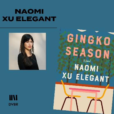 Episode 330: Naomi Xu Elegant Debut Novel Gingko Seaso Episode 330: Naomi Xu Elegant Debut Novel Gingko Seaso