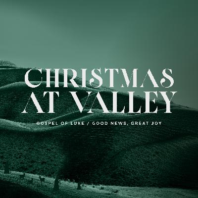 Christmas At Valley - Trusting God When the Plan Changes