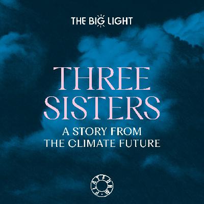 Three Sisters - A story from the climate future Holding Audio