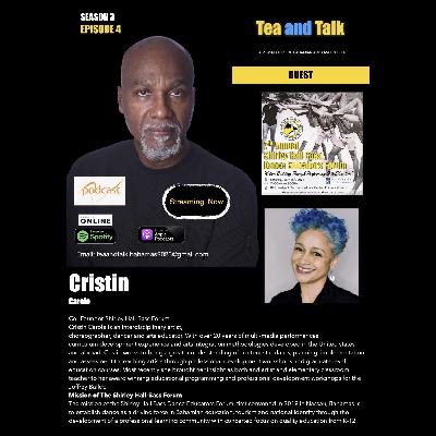 Tea and Talk with - Cristin Carole - Shirley Hall-Bass Forum 2025   Ep4