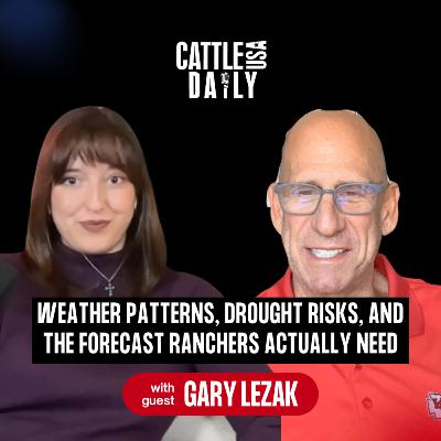 210: Weather Patterns, Drought Risks, and the Forecast Ranchers Actually Need with Gary Lezak 210: Weather Patterns, Drought Risks, and the Forecast Ranchers Actually Need with Gary Lezak