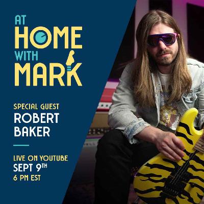 At Home with Mark: Robert Baker