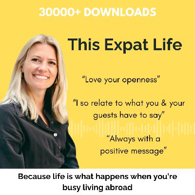#82 Anne Verhoeven on the in-between spaces of expat life, love, and taking leaps into the unknown | The Global Woman Summer Series