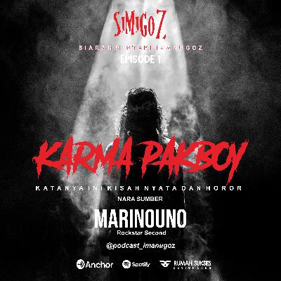 SIMIGOZ #1 ( KARMA PAKBOY ) true story • Siaran Misteri Imanugoz feat Marinouno