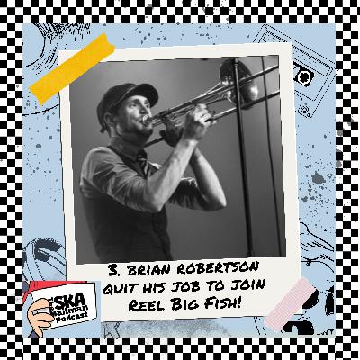 3. Brian Robertson Quit His Job to Join Reel Big Fish! 3. Brian Robertson Quit His Job to Join Reel Big Fish!