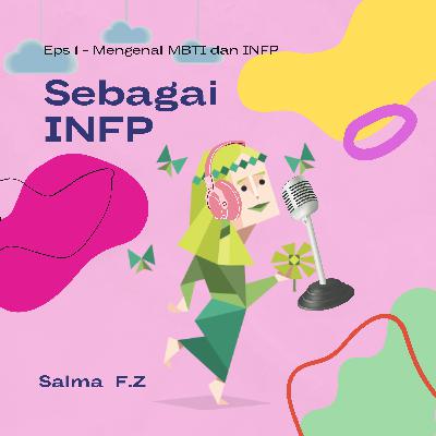 Sebagai INFP - Eps 1 Mengenal MBTI dan INFP