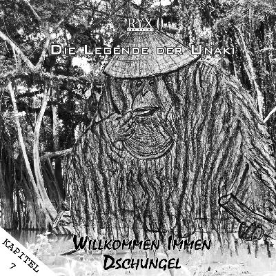 II. Kapitel 7 - Willkommen immen Dschungel