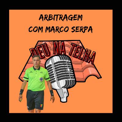 Deu na Telha - Marco Serpa - Arbitragem