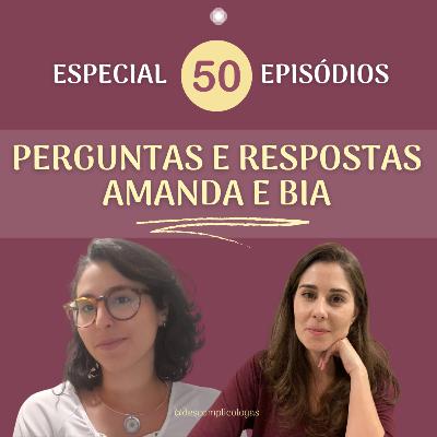 #50 Especial 50 episódios perguntas e respostas Amanda e Bia
