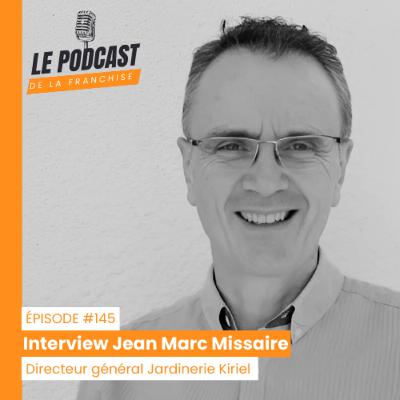 Interview franchise KIRIEL Jardinerie - Jean Marc Missaire - Directeur général franchise KIRIEL