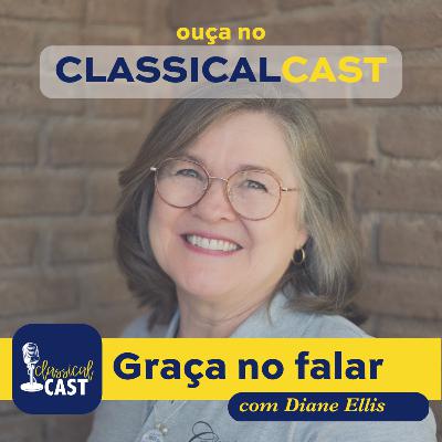 Episódio 30 - Graça no falar: a mordomia das palavras no lar - Dianne Ellis Episódio 30 - Graça no falar: a mordomia das palavras no lar - Dianne Ellis