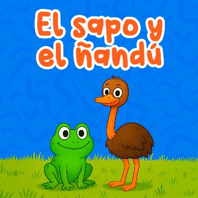 El sapo y el ñandú 237 | Cuentos Infantiles | Historias y fábulas para niños