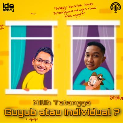 Episode 20 : Milih Tetangga Guyub atau Individual ?