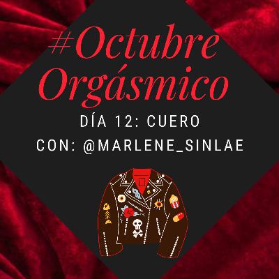 Especial Octubre Orgámisco- Día 12 Cuero con @Marlene_SinLaE Especial Octubre Orgámisco- Día 12 Cuero con @Marlene_SinLaE