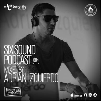 Adrian Izquierdo - Six Sound Podcast [084]