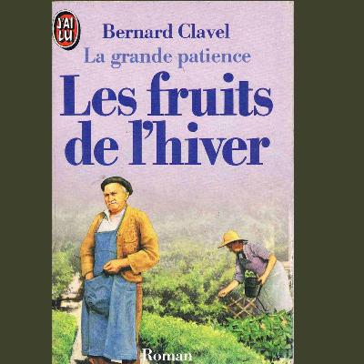 Bernard Clavel - Les fruits de l'hiver - 1