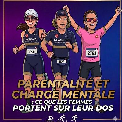 E30 Parentalité et charge mental : ce que les femmes portent sur leur dos E30 Parentalité et charge mental : ce que les femmes portent sur leur dos