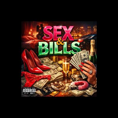 Sex and Bills Sex and Bills