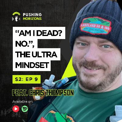 Chris Thompson | “Am I Dead? No.” The Ultra Mindset