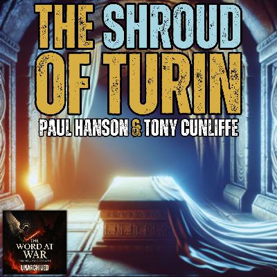 Unveiling The Shroud of Turin | The Burial Cloth of Christ [UNARCHIVED]