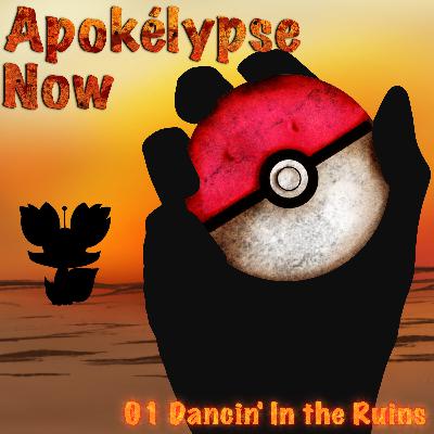 Episode 01 - Dancin' In the Ruins