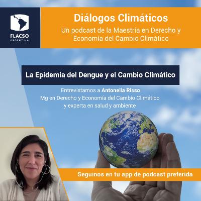 Episodio #4: Epidemia de dengue y cambio climático