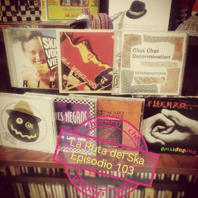 Episode 103: La Ruta del Ska Episodio 103 Episode 103: La Ruta del Ska Episodio 103