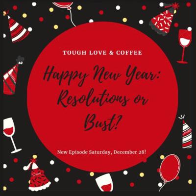 Episode 8: Happy New Year: Resolutions or Bust?