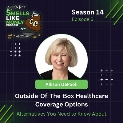 S14 E6: Outside-Of-The-Box Healthcare Coverage Options: Alternatives You Need to Know About