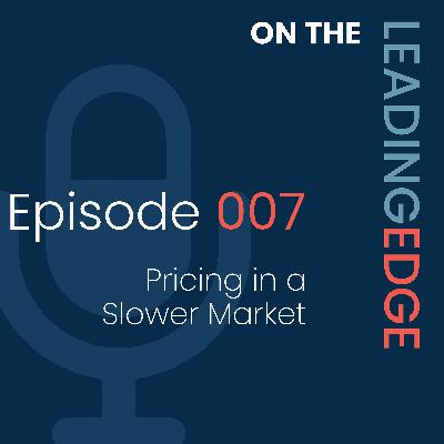 Pricing in a Slower Market