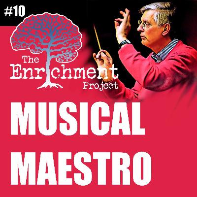 #010 The Musical Maestro | Richard Cock #010 The Musical Maestro | Richard Cock