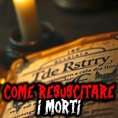 Come resuscitare i morti