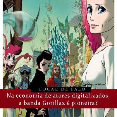 2# Na economia de atores digitalizados, a banda Gorillaz é pioneira? 2# Na economia de atores digitalizados, a banda Gorillaz é pioneira?