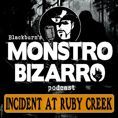 Incident at Ruby Creek - Bigfoot Classic Files
