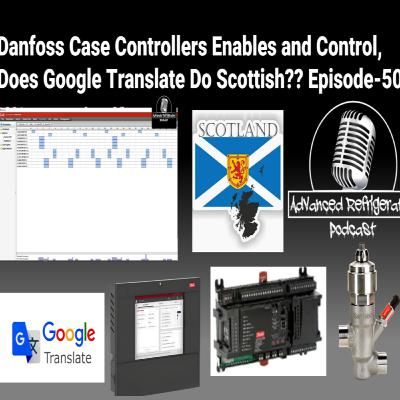 Danfoss Case Controllers Enables and Control, Does Google Translate Do Scottish?? Episode-508 Audio