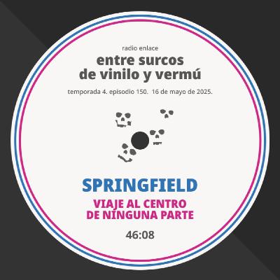 Episodio 150: Springfield. Viaje al centro de ninguna parte.