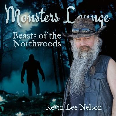 89: Beasts of the Northwoods with Kevin Lee Nelson