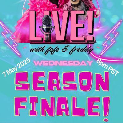 SEASON 13 FINALE: Fine & Dandy, and maybe more... | Live w/ Fefe & Freddy