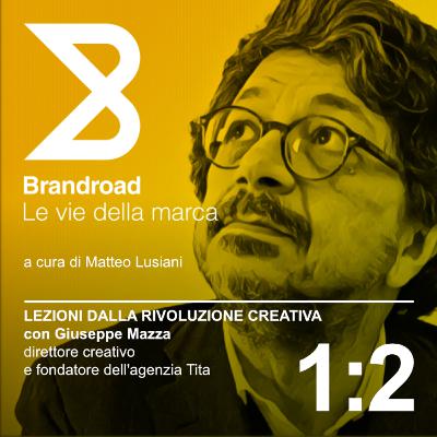 1:2 Lezioni dalla rivoluzione creativa (con Giuseppe Mazza)