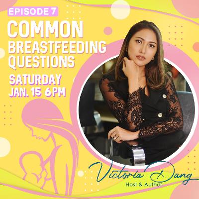 S2.E7: The Most Common Breastfeeding Questions | VICTORIA DANG S2.E7: The Most Common Breastfeeding Questions | VICTORIA DANG