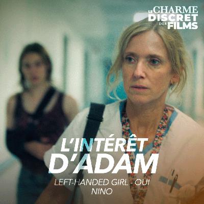 LCDDF #43 • L'INTÉRÊT D'ADAM (Left-Handed Girl, Oui, Nino)