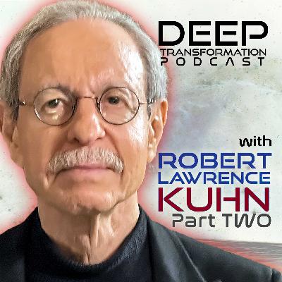 Robert Lawrence Kuhn (Part 2) – Exploring the Mysteries of Consciousness: Asking Life’s Big Questions