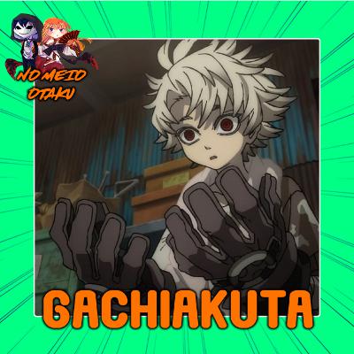 EP EX - O final do anime Gachiakuta valeu a pena? Review da 1ª Temporada
