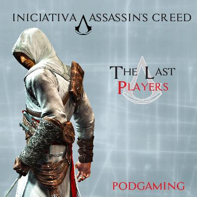 The Last Players Podcast - Iniciativa Assassin's #3 | Assassin's Creed 1