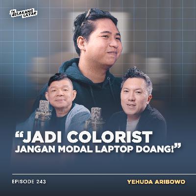 Gak Dibolehin Kuliah Film, Tapi Tetap Cari Networking! | Yehuda Aribowo #243
