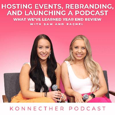 Hosting Events, Rebranding, and Launching a Podcast: What We’ve Learned Year End Review - E33